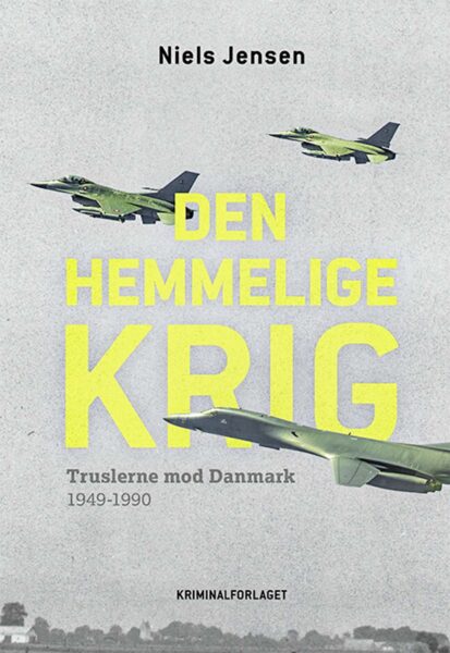 Niels Jensens bog »Den Hemmelige Krig – Truslerne mod Danmark 1949–1990«.